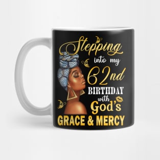 Stepping Into My 62nd Birthday With God's Grace & Mercy Bday Mug